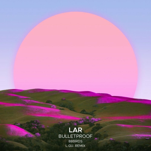 LAR & 88Birds - Bulletproof (L.GU. Extended Remix) [SEK141]